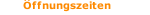 Öffnungszeiten
